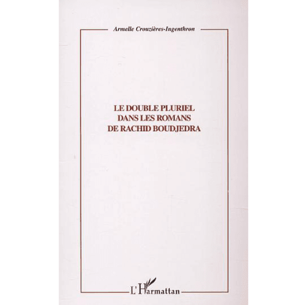 Le Double Pluriel dans les Romans de Rachid Boudjedra
